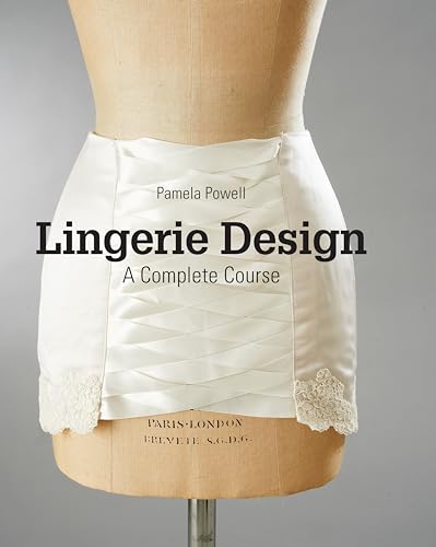Lingerie Design: A Complete Course von Laurence King